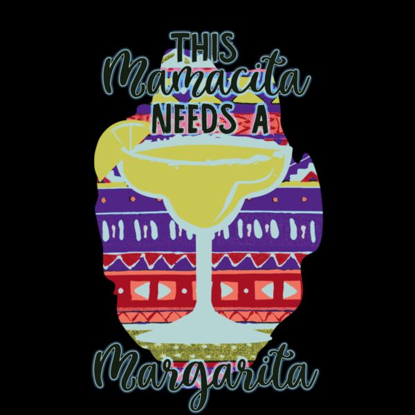 MAMACITA NEEDS A MARGARITA Thumbnail
