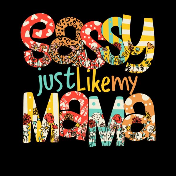 Sassy Just like my mama Thumbnail