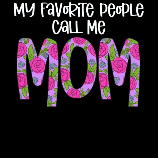 MY FAVORITE PEOPLE CALL ME MOM Thumbnail