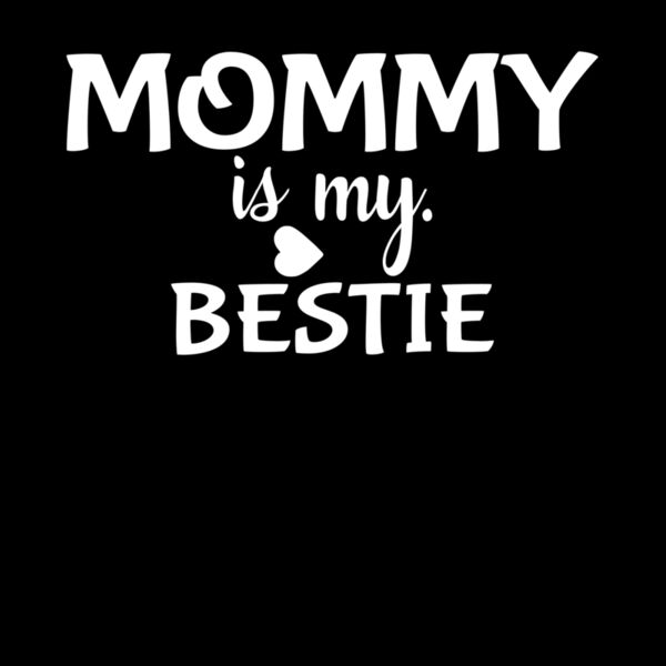 Mommy Is My Bestie Thumbnail