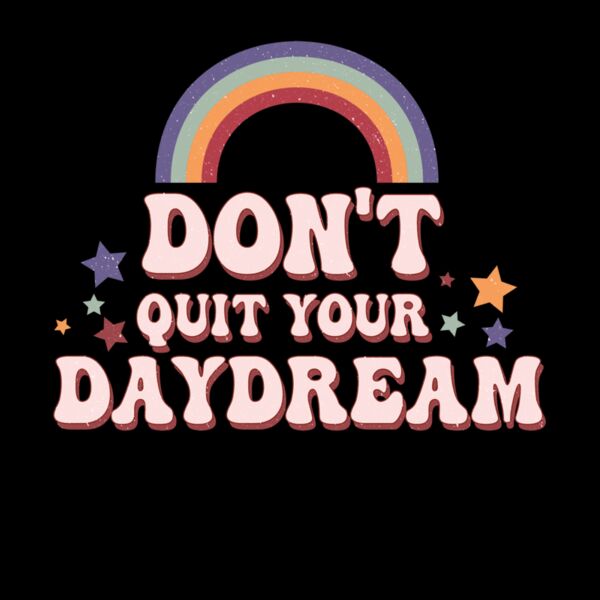dont quit your day dream Thumbnail