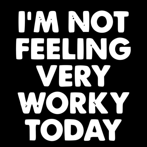 NOT VERY WORKY TODAY Thumbnail