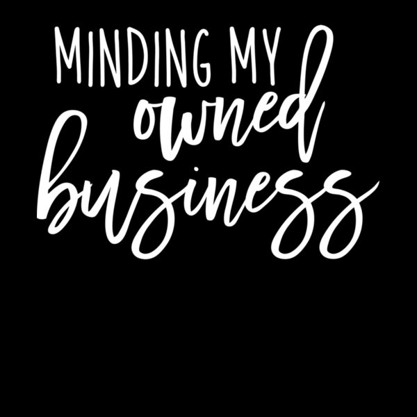 minding my owned business Thumbnail