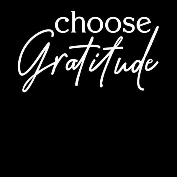 CHOOSE GRATITUDE Thumbnail